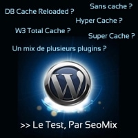 Quel plugin de cache pour Wordpress ?