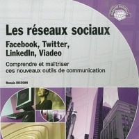 Les Réseaux Sociaux: Facebook, Twitter, Linkedin, Viadeo